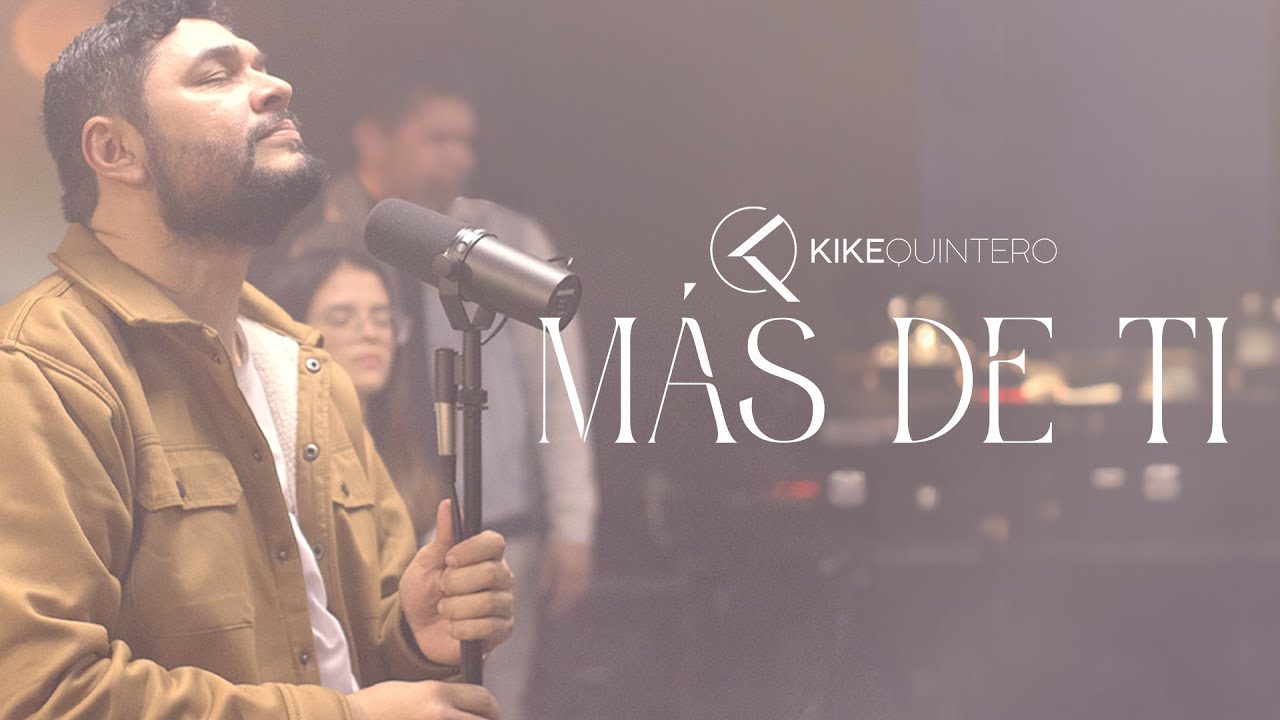 Kike Quintero I Más de ti I Video Oficial