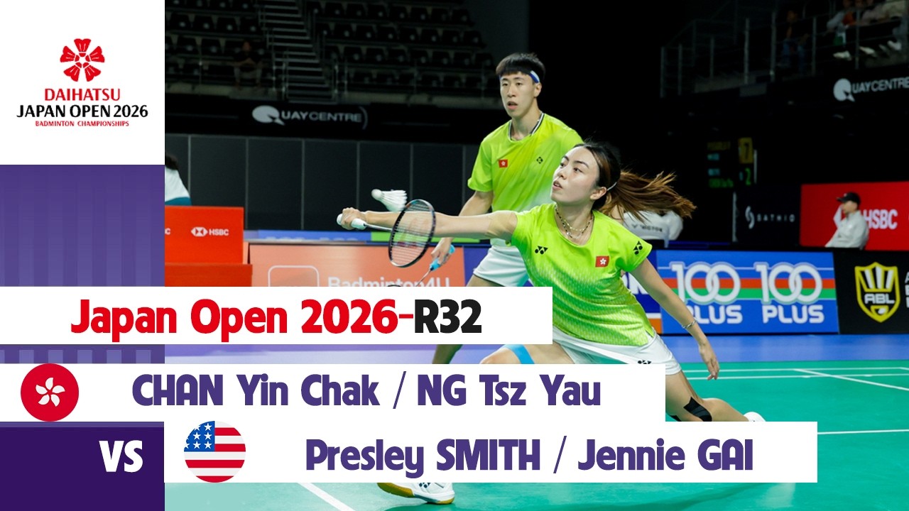 CHAN Yin Chak NG Tsz Yau 陈延泽 吴芷柔 vs Presley SMITH Jennie GAI Badminton Japan Open 2026