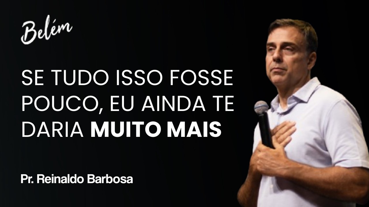 Se Tudo Isso For Pouco, Eu Ainda Te Daria Muito Mais - Reinaldo Barbosa - 01/03/2026 Tarde