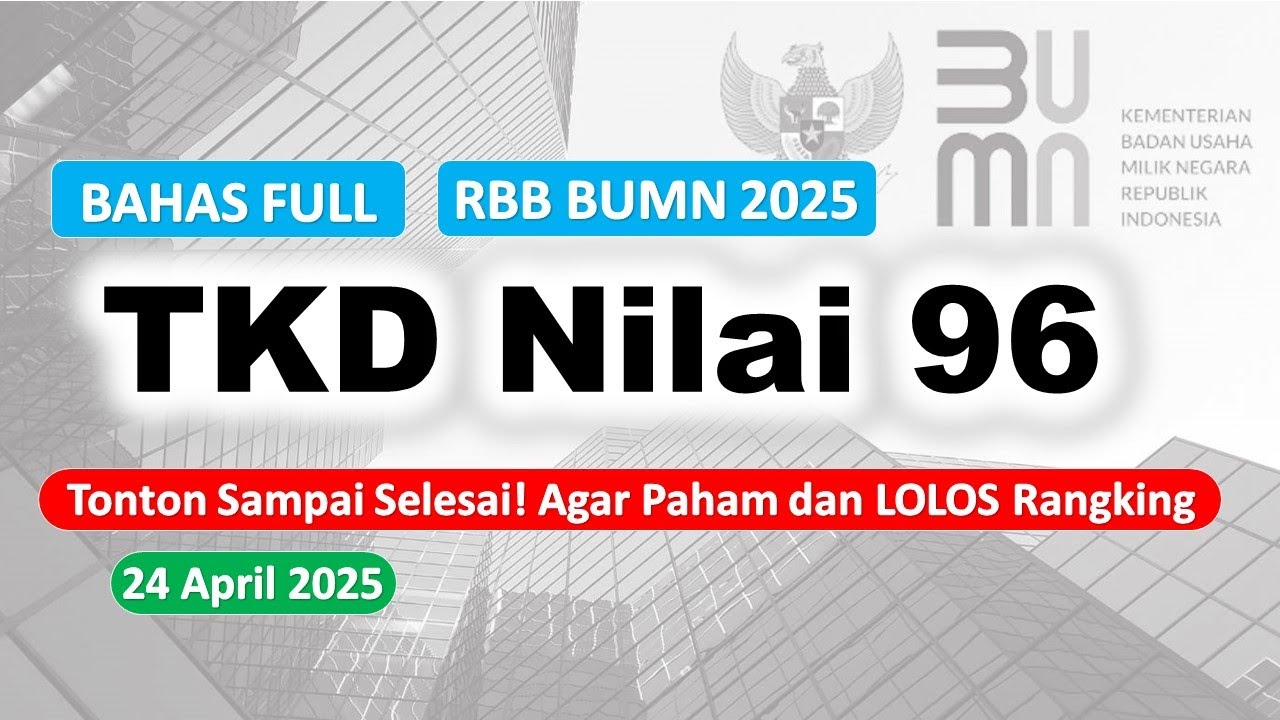 FANTASTIS !!! BAHAS FULL PESERTA RBB BUMN 2025|| TKD BUMN NILAI 96 || ini dia rahasianya !!
