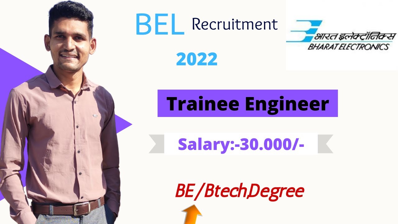 BEL Recruitment 2022 | Trainee Engineer | BE/Btech | Salary 30,000 | Project Engineer |