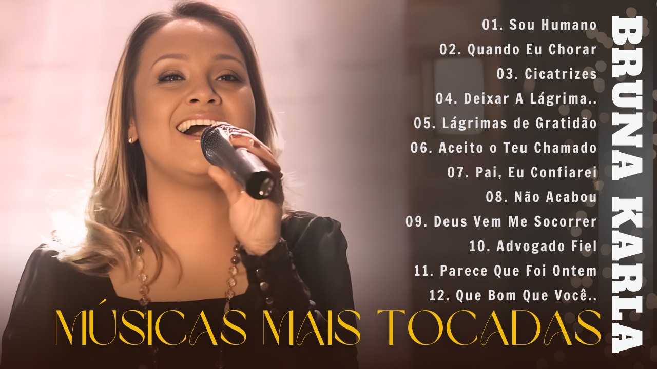BRUNA KARLA - AS MELHORES (Músicas Mais Tocadas) ||  Cicatrizes, Advogado Fiel, Sou Humano...