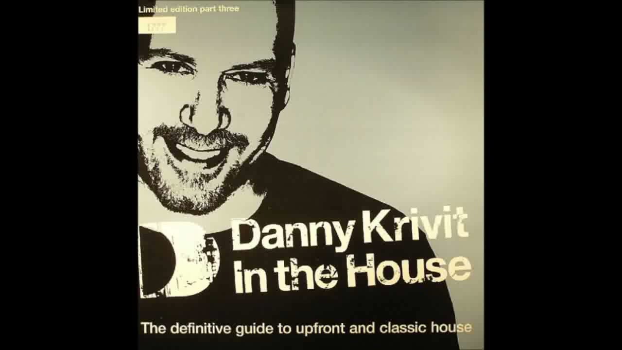 Danny Krivit&nbsp;&ndash;&nbsp;In The HouseCountry:UKReleased:apr 2005Genre:ElectronicStyle:House,&nbsp;Deep House