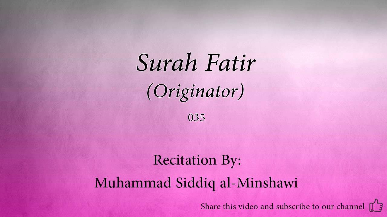 Surah Fatir Originator   035   Muhammad Siddiq al Minshawi   Quran Audio