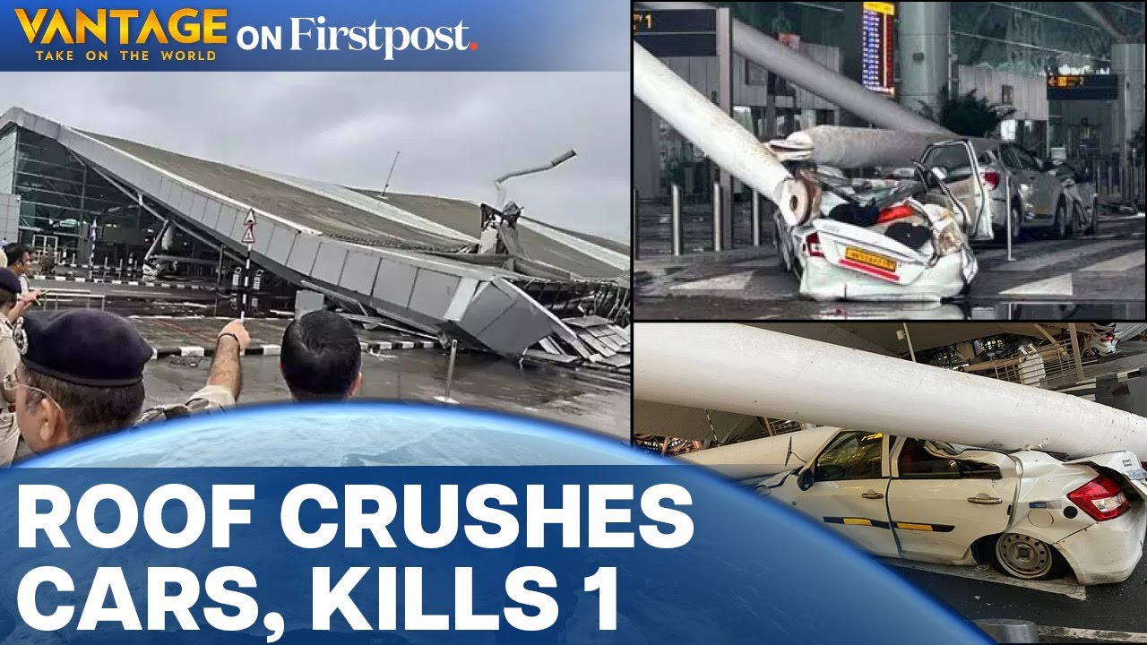 Delhi Airport Roof Collapse put Focus on Indian Infrastructure | Vantage on Firstpost