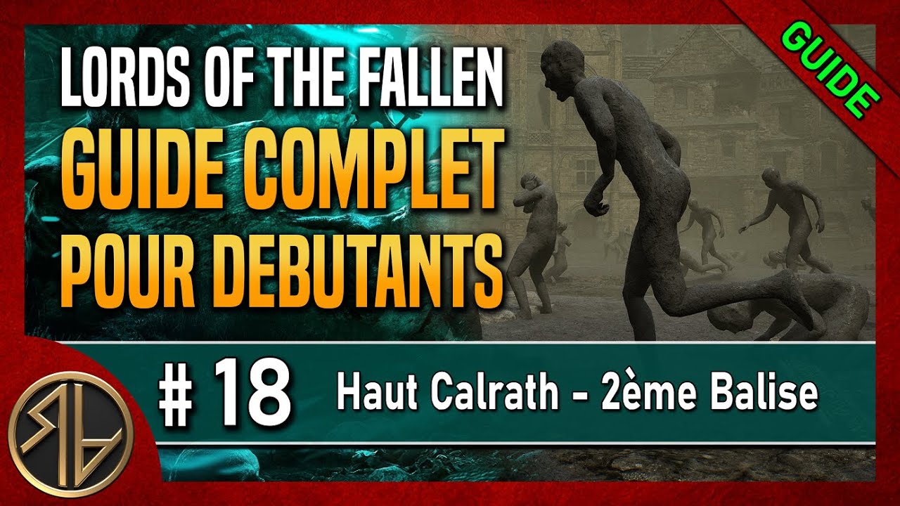 Guide Complet Lords of the Fallen 🦋 Haut Calrath - 2ème Balise 🦋 Partie 18