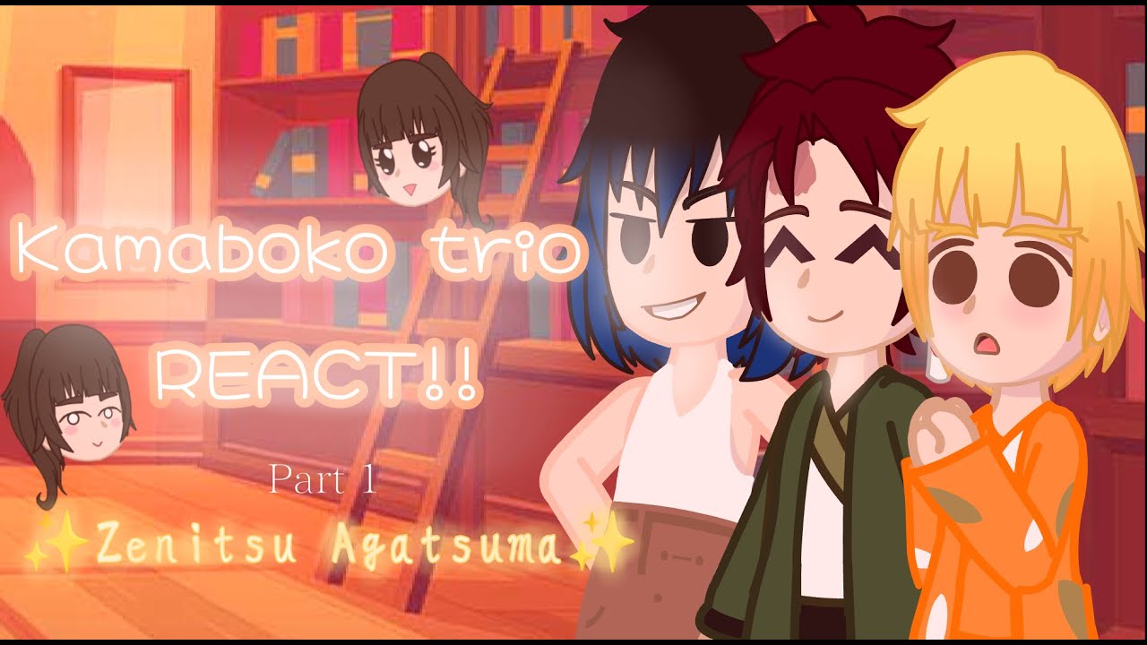 Past Kamaboko squad(trio) REACT to themselves!! || Zenitsu || Part 1 || HUMA