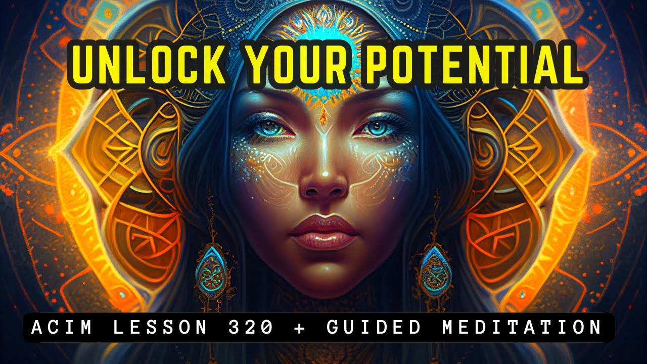 Your Limitless Power: Unleash The Will of God | ACIM 320