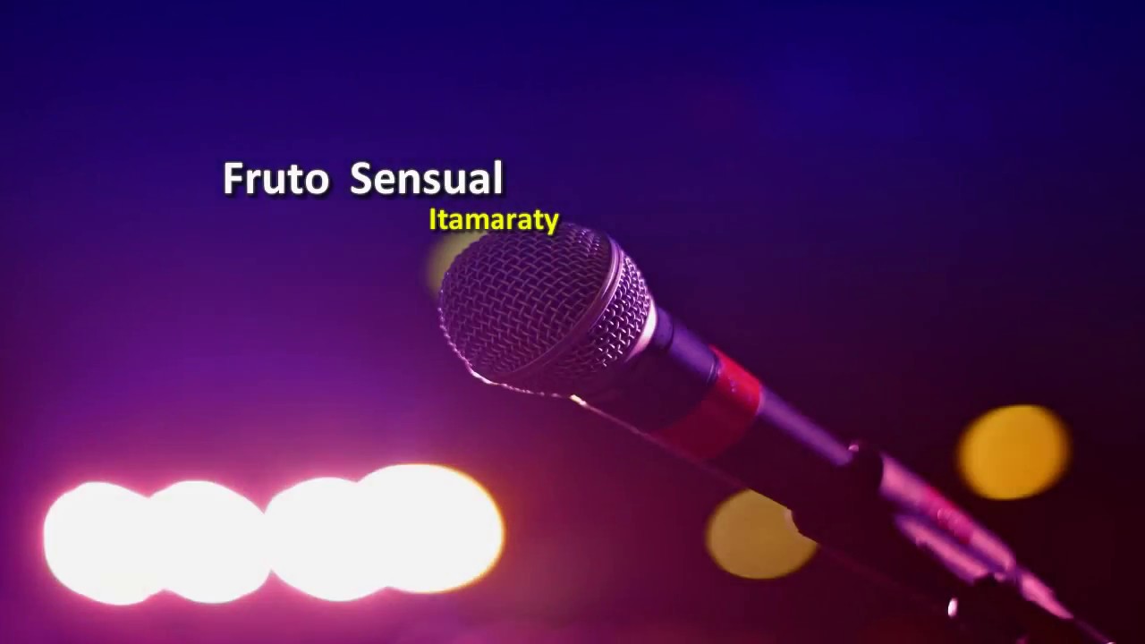Banda Fruto Sensual - Itamaraty | Karaokê