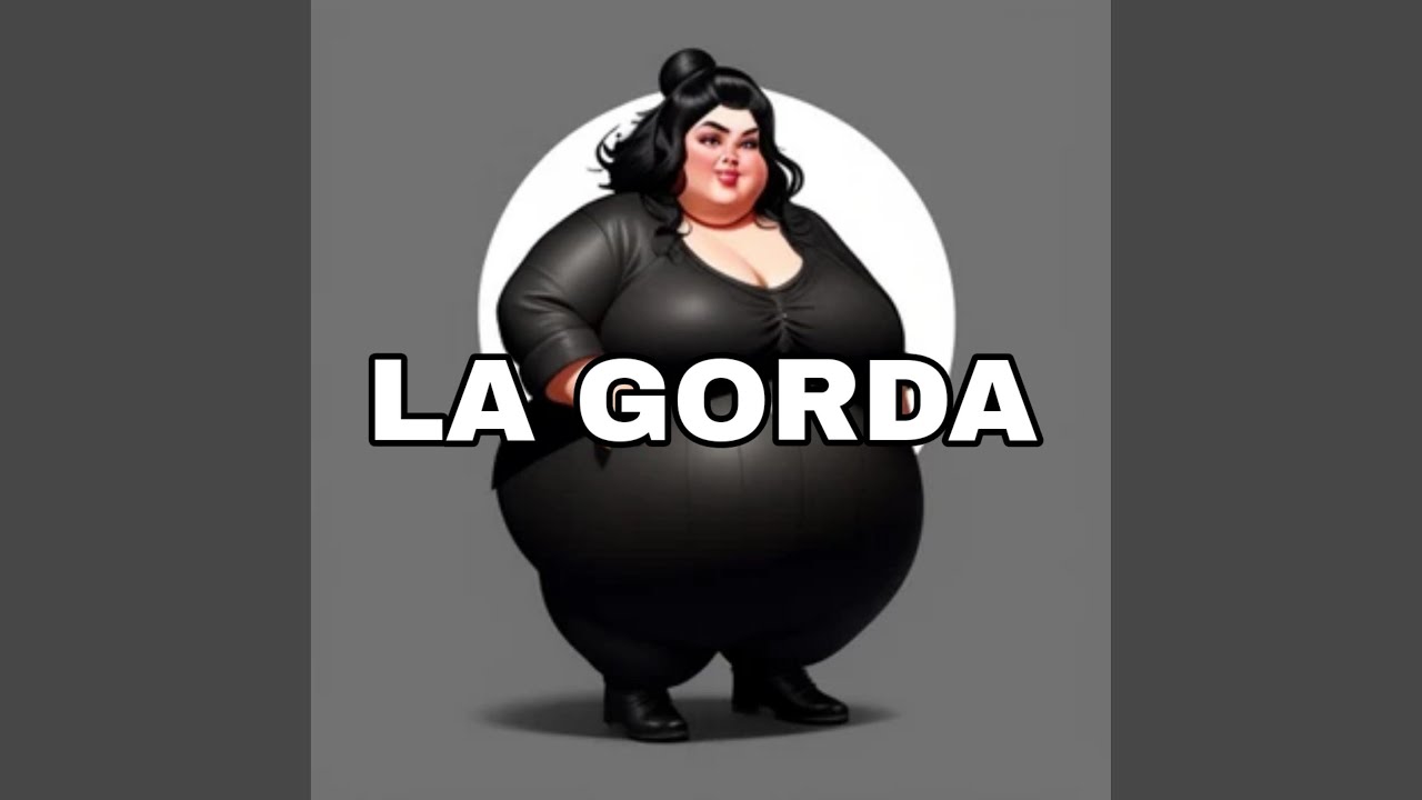 LA GORDA