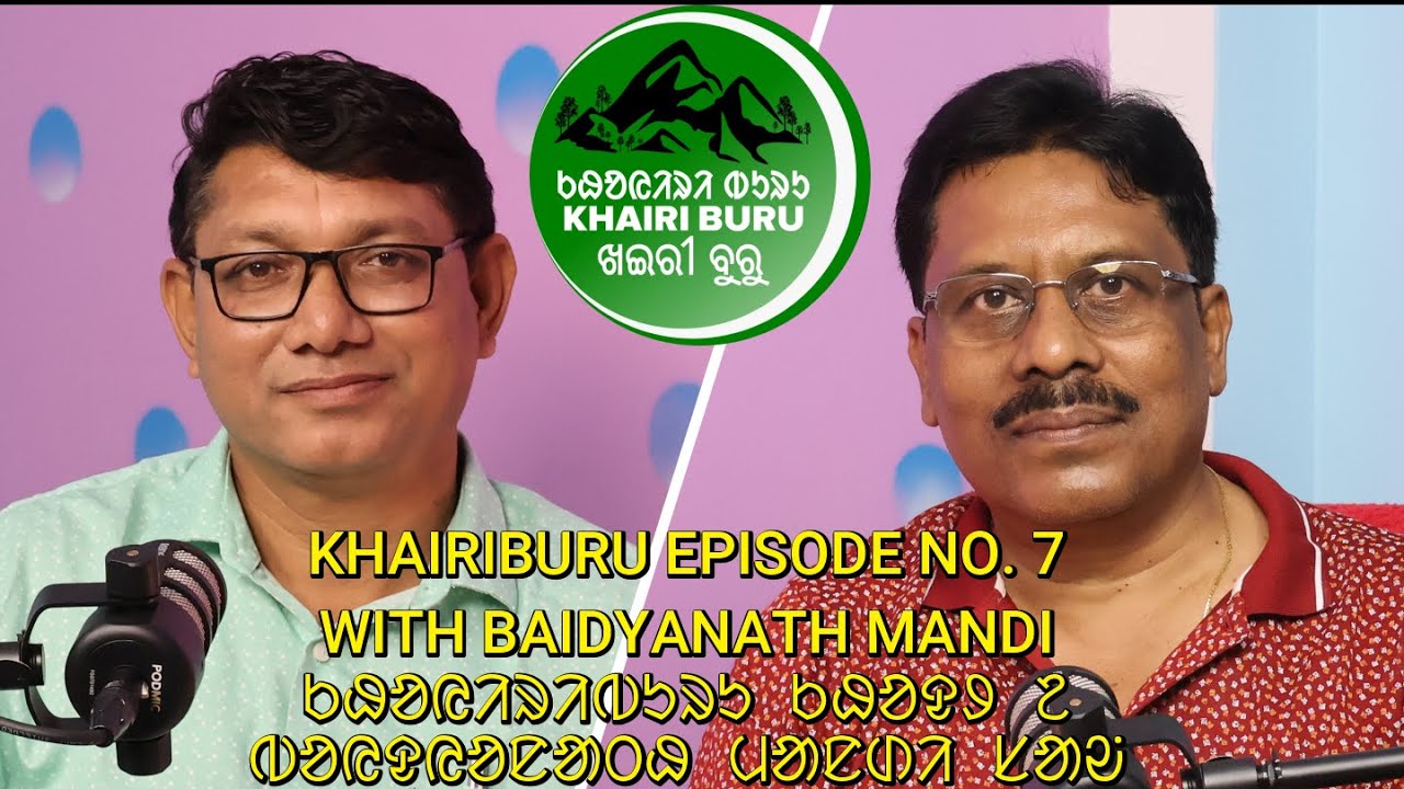 Career, Education, Liaison and Sports - Mr. Baidyanath Mandi | KhairiBuru Episode 7 | 