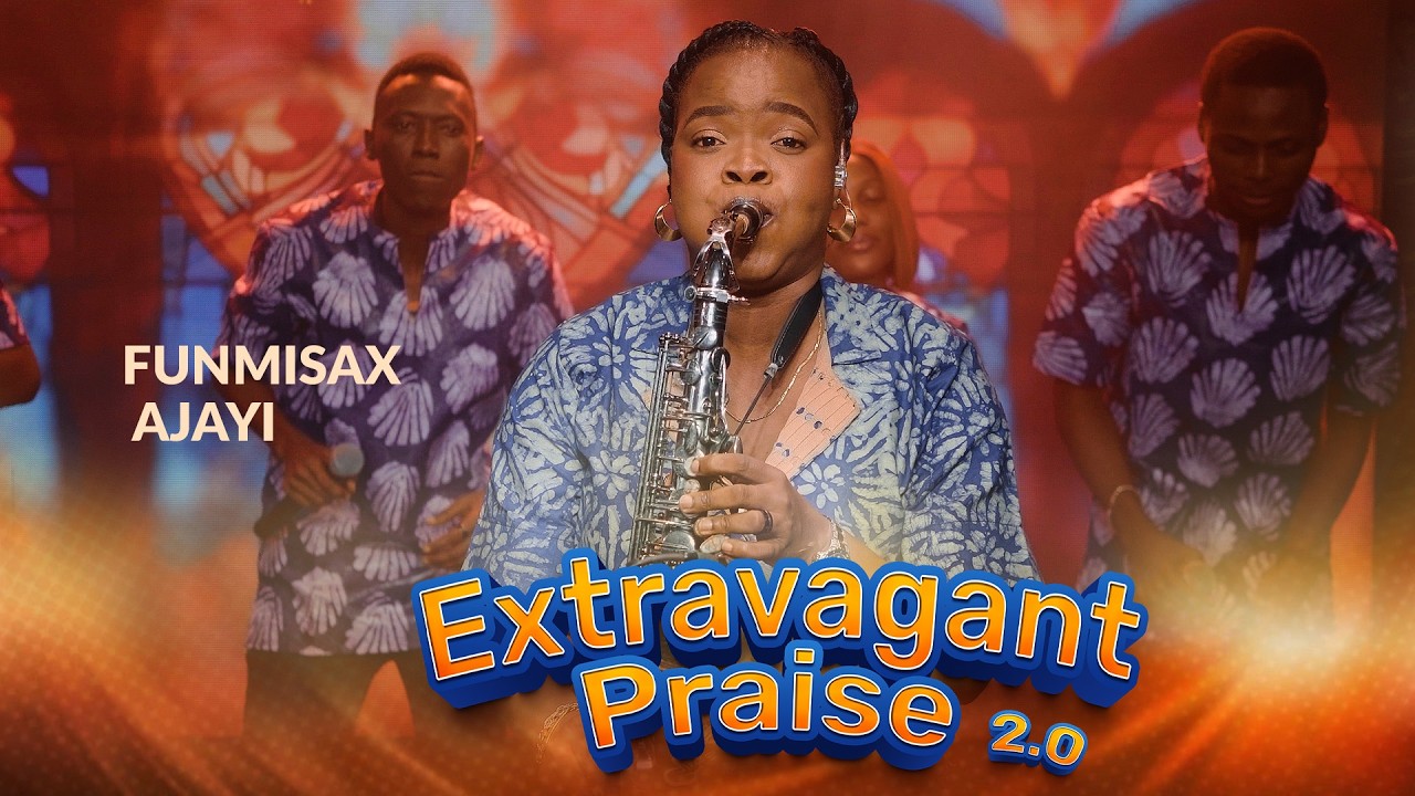 FunmiSax Ajayi - Extravagant Praise 2.0 (Live)