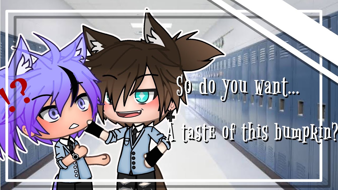 || So do you want... A taste of this bumpkin? || Original? || BL Glmm/Gay Glmm || Gacha Life ||