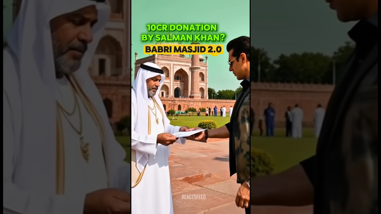 Salman Khan 10cr Donation For Replica Babri Masjid - Fake Or Real? 🤔