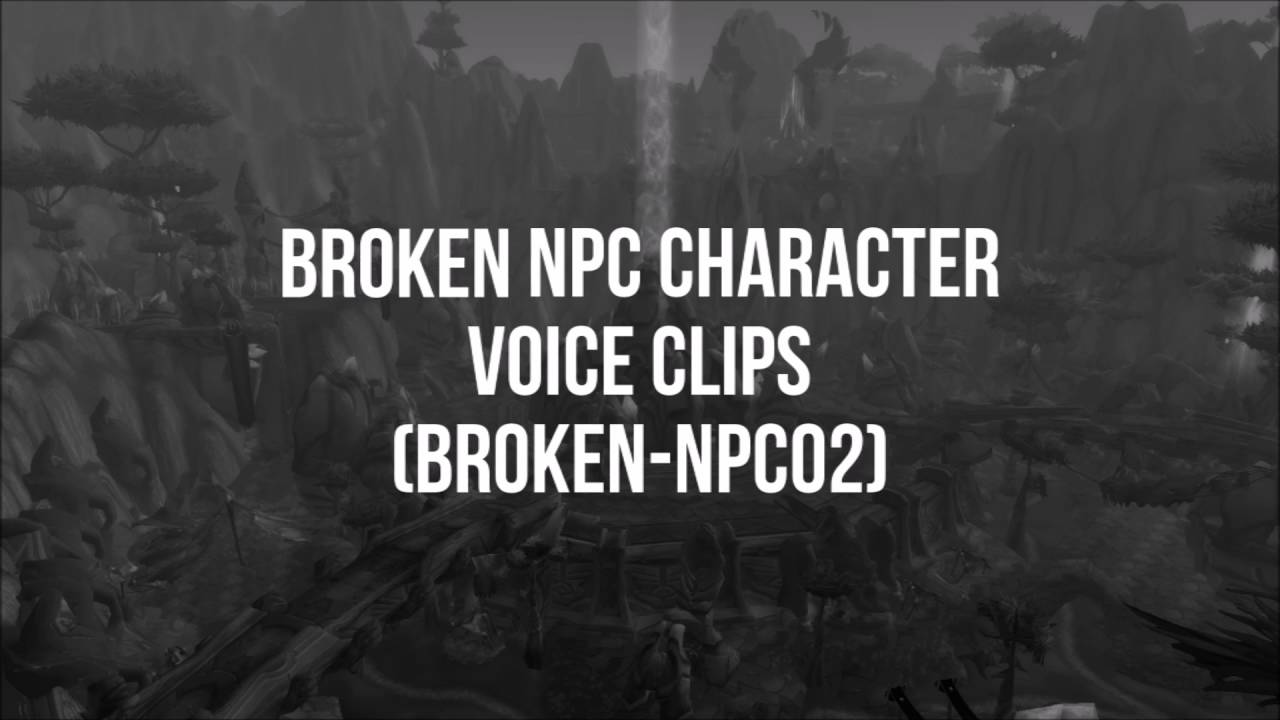 World of Warcraft - All Broken NPC Quotes