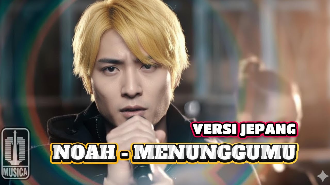 NOAH - MENUNGGUMU Versi Jepang (私はあなたを待っています)