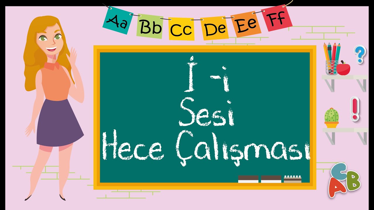 İ Sesi Hece ve Kelime Çalışmaları