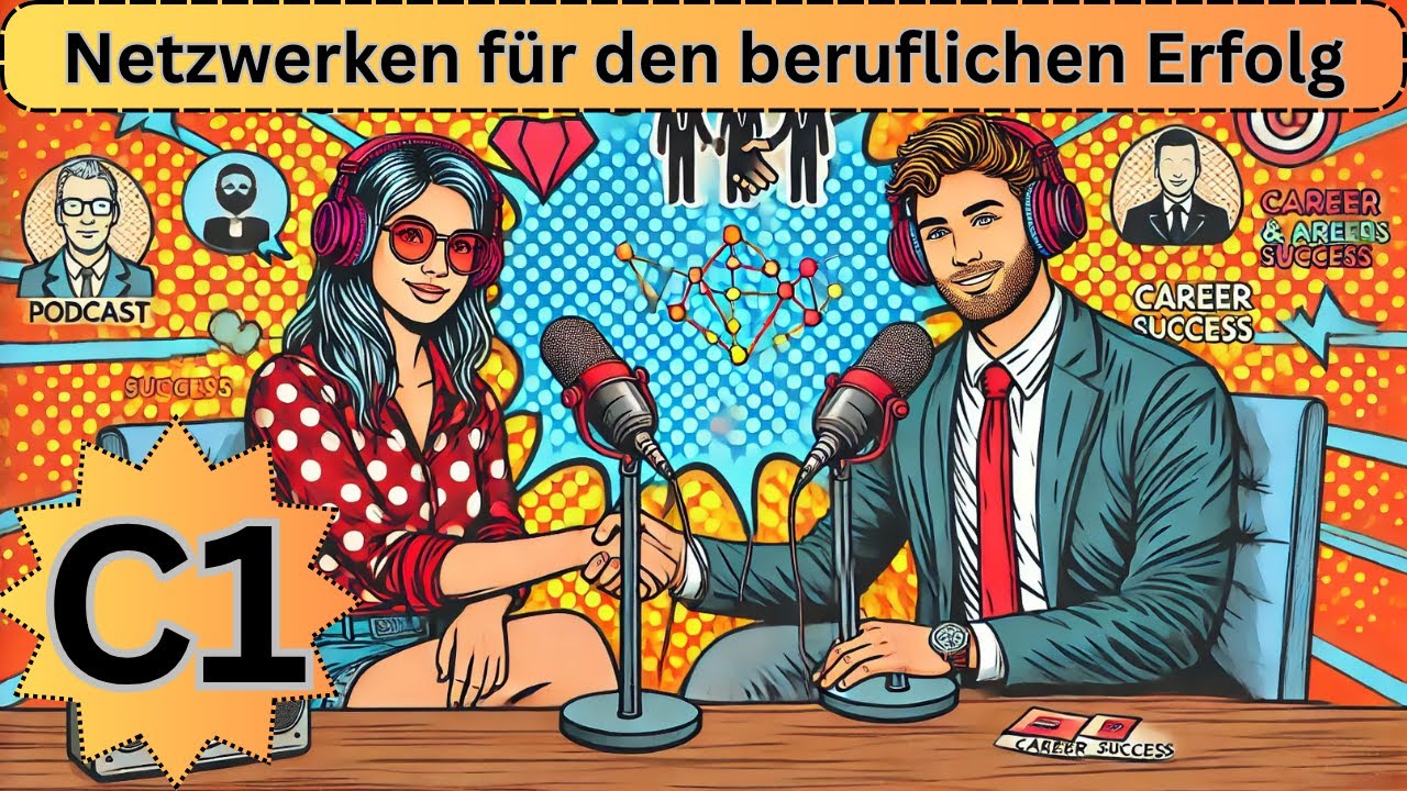 Netzwerken im Beruf | c1 deutsch lernen | Deutsch C1 | German C1 | Deutsch lernen durch Podcast