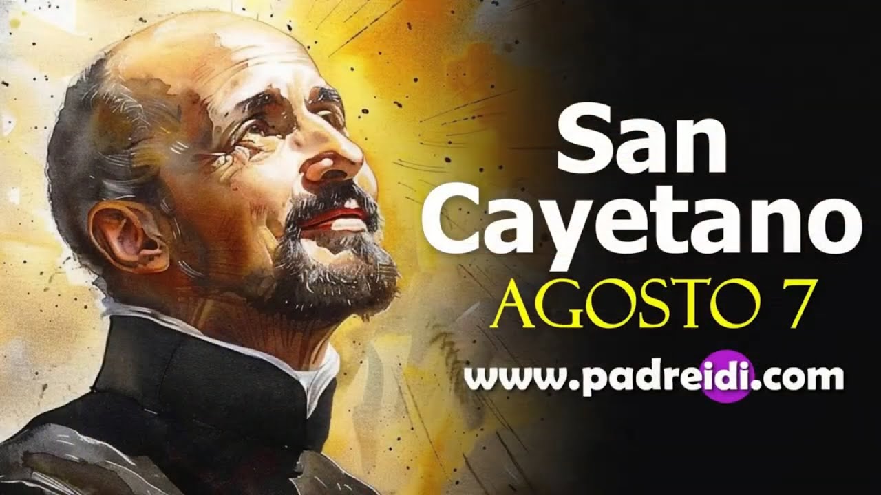 Agosto 7, el santo del d&iacute;a, San Cayetano, un faro en el horizonte, historias de un santo