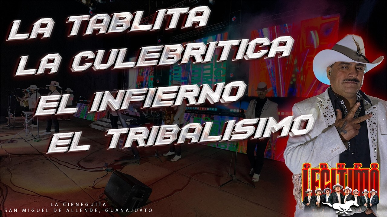 La Tablita | La Culebritica | Bota y Tambor | El Tribalisimo / Grupo Legitimo - Cieneguita SMA GTO