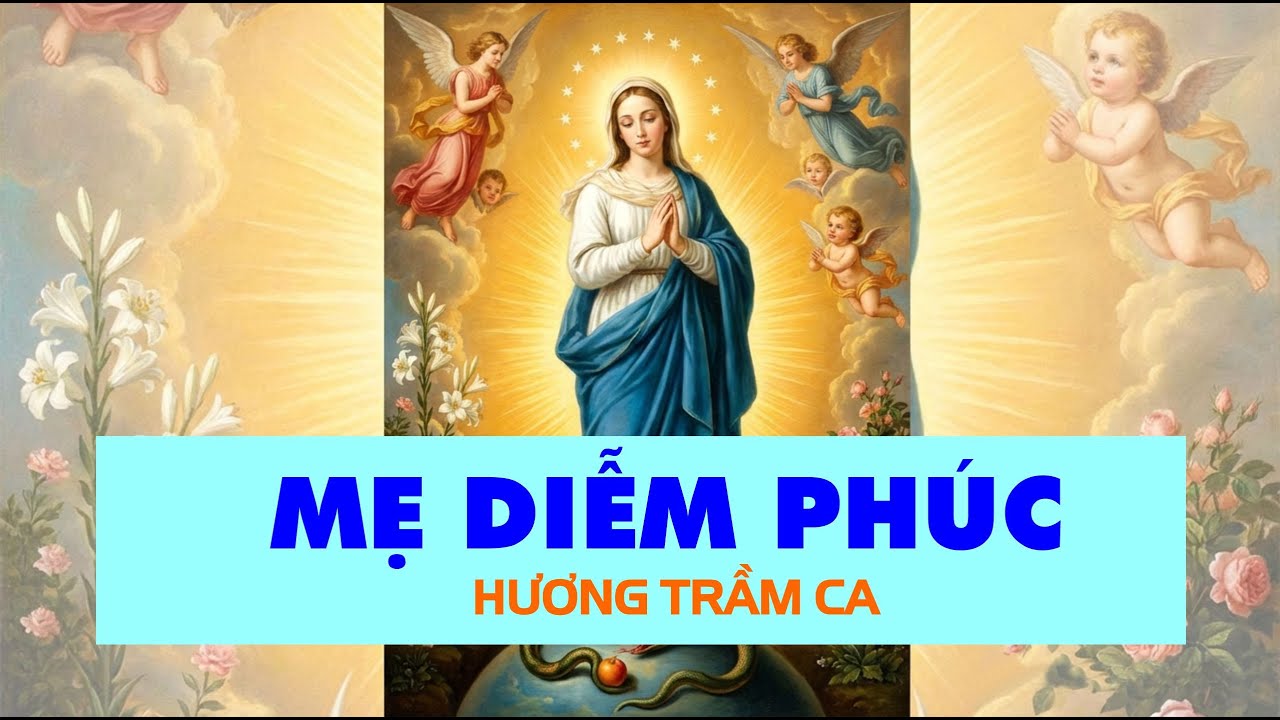 MẸ DIỄM PHÚC | ST.HƯƠNG TRẦM CA | THÁNH CA VỀ ĐỨC MẸ | IMPRIMATUR