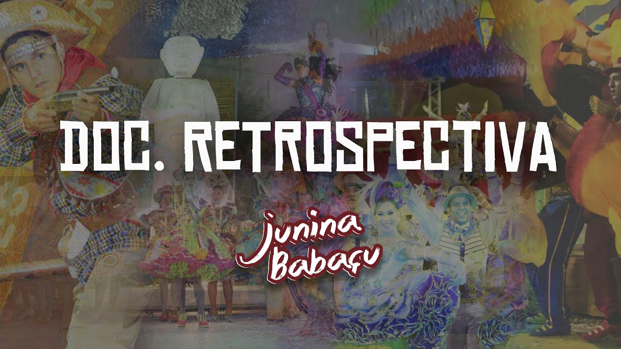 DOC. RETROSPECTIVA JUNINA BABAÇU