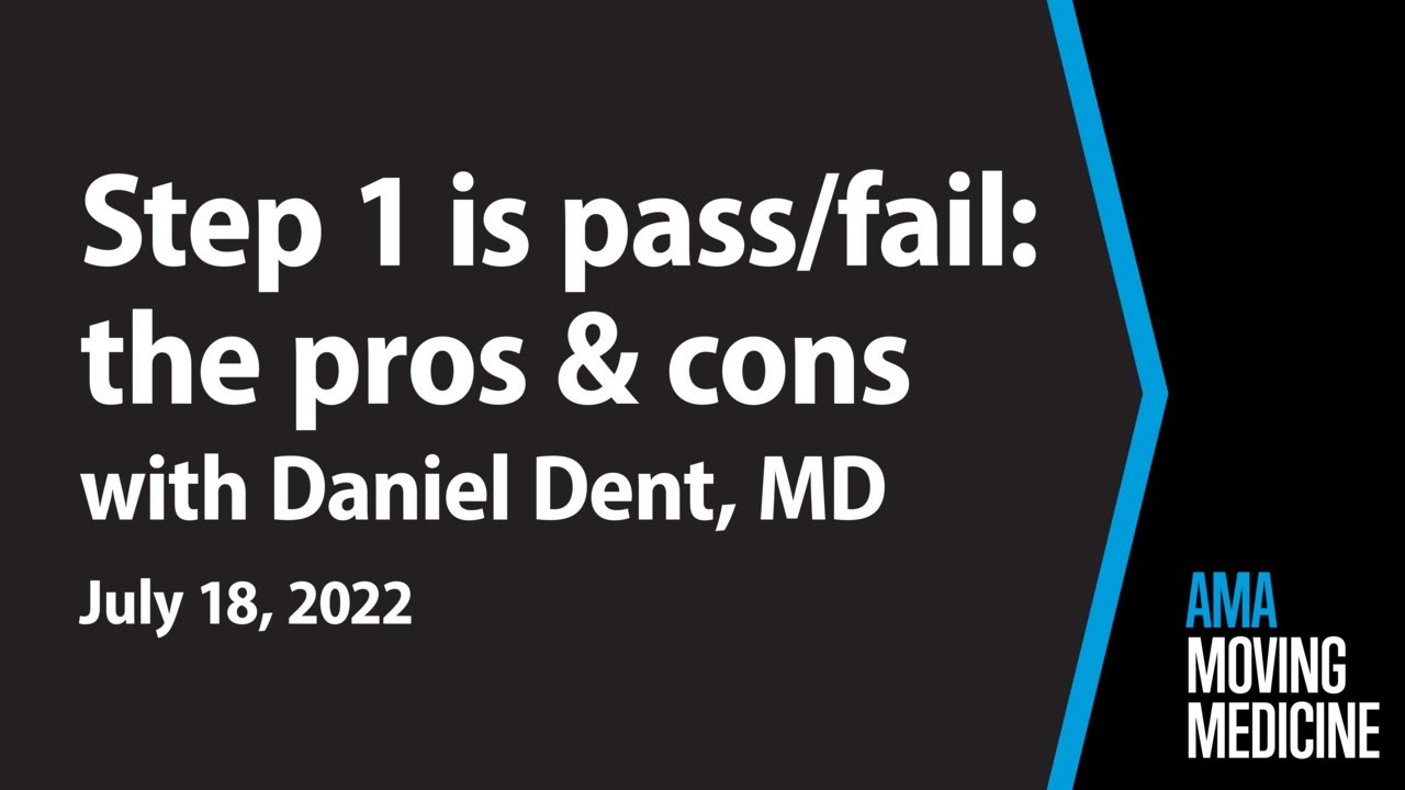 USMLE Step 1 & COMLEX Level 1 go pass/fail with Daniel Dent, MD | Moving Medicine