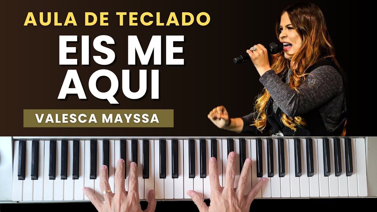AULA DE TECLADO -  EIS ME AQUI (Valesca Mayssa) - VÍDEO AULA COM CIFRA NA DESCRIÇÃO