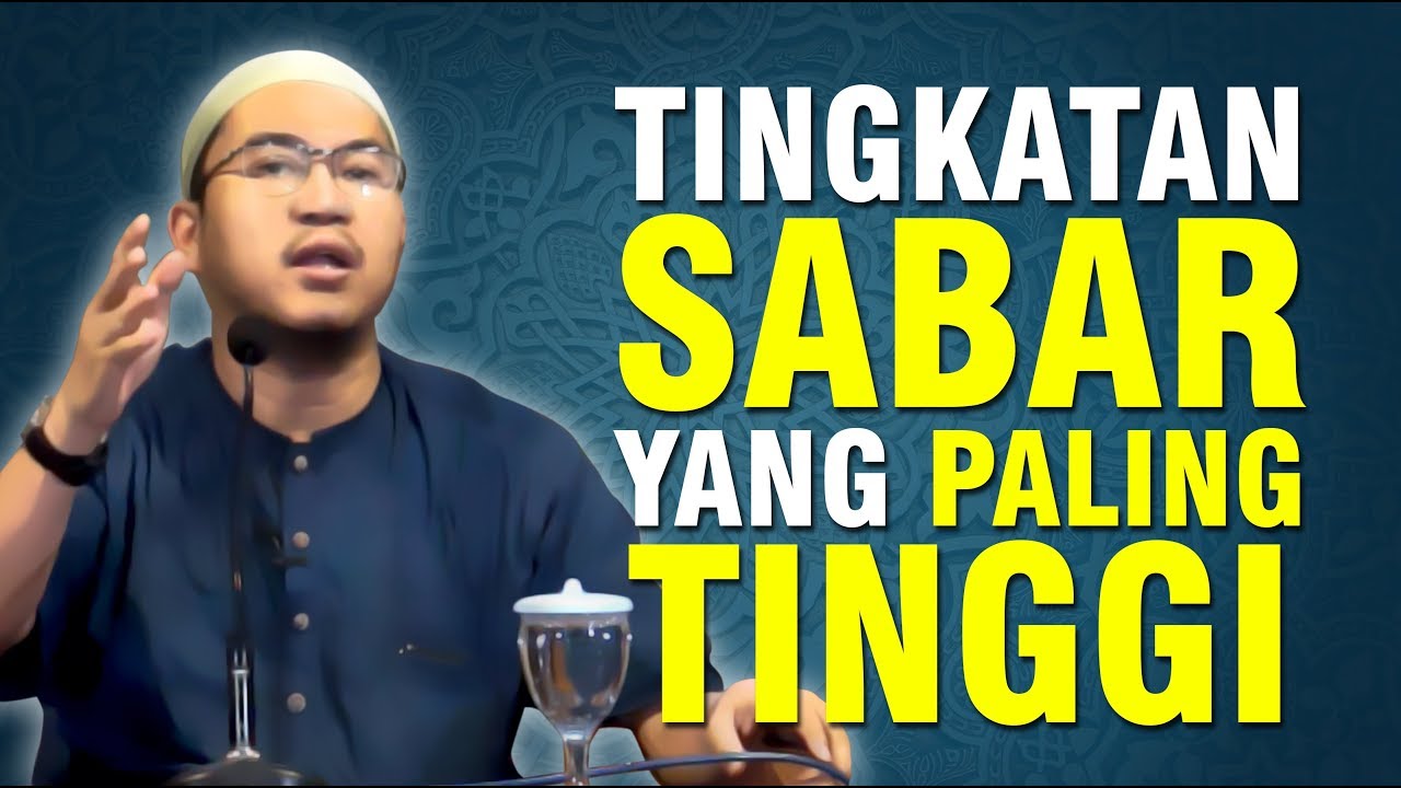 Tingkatan Sabar yang Paling Tinggi - Ust. Oemar Mita, Lc
