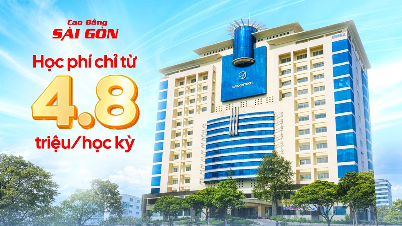 Giới thiệu về Trường CAO ĐẲNG SÀI GÒN - Nơi khởi đầu cho những thành công