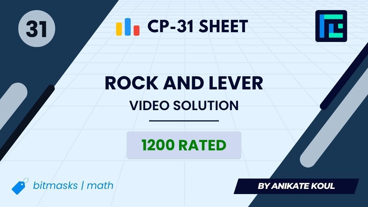#31 Rock and Lever | Video Solution | 1200 Rated | TLE CP-31 Sheet | Best Codeforces Problems