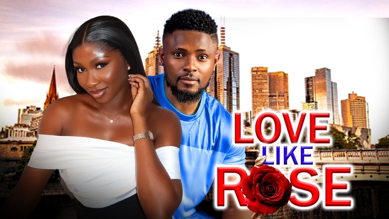 Love Like Rose (Complete Season) - Maurice Sam/ Sonia Uche 2026 Nigerian Nollywood Full Movies