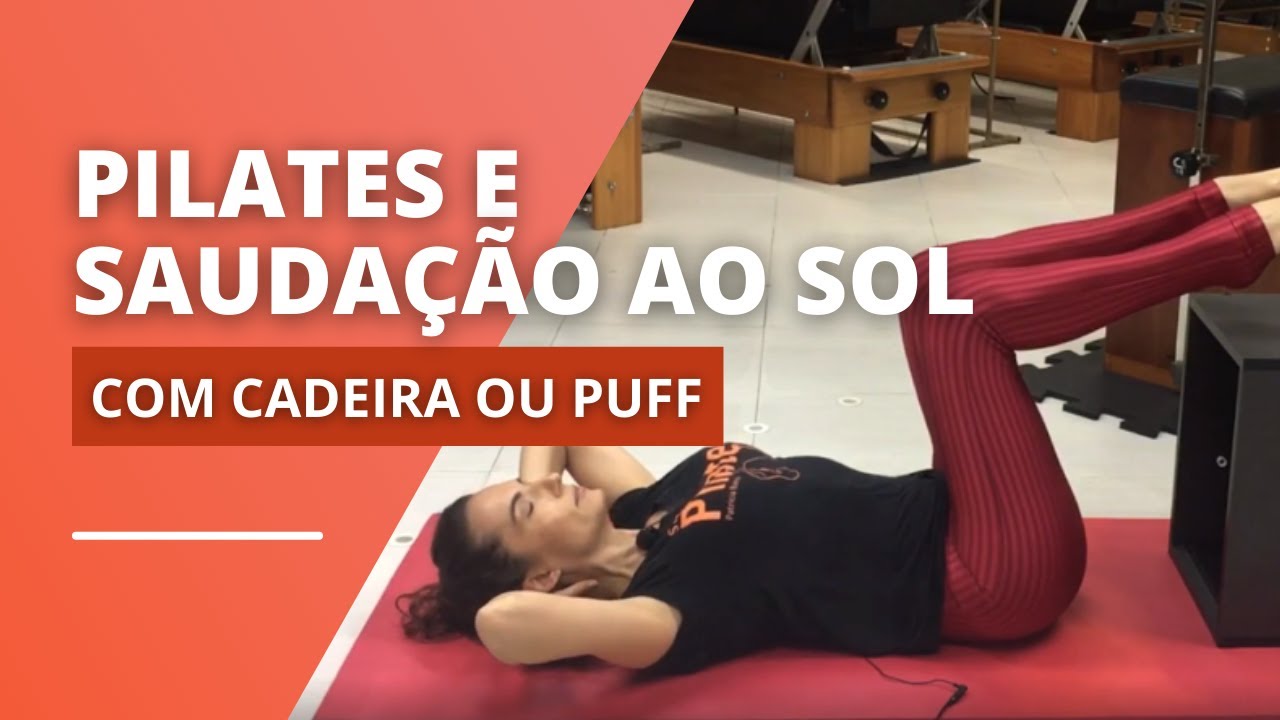 PILATES E SAUDAÇÃO AO SOL (COM CADEIRA ou PUFF)
