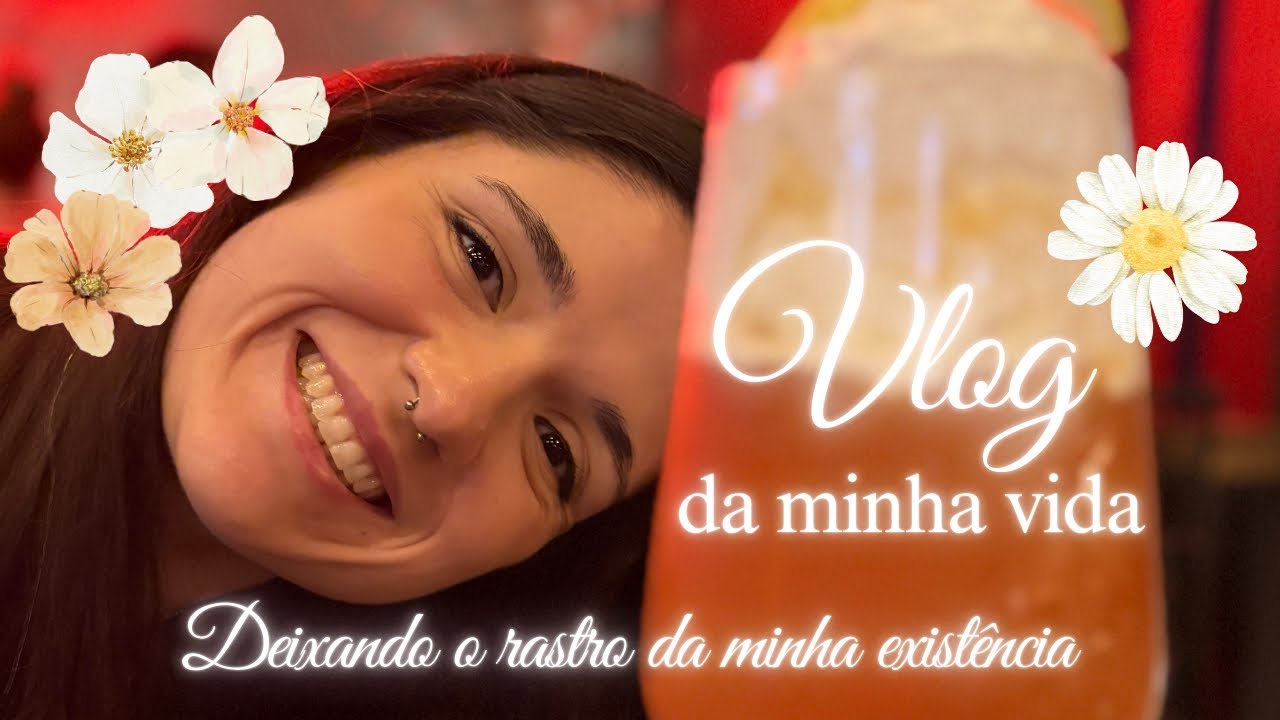 Vlog | Deixando o rastro da minha existência ✨
