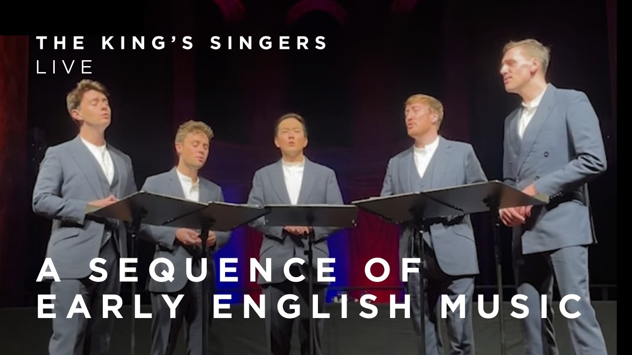 The King's Singers (live) - A sequence of early English music