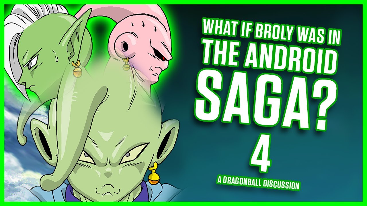 WHAT IF Broly Was In The Android Saga? Part 4