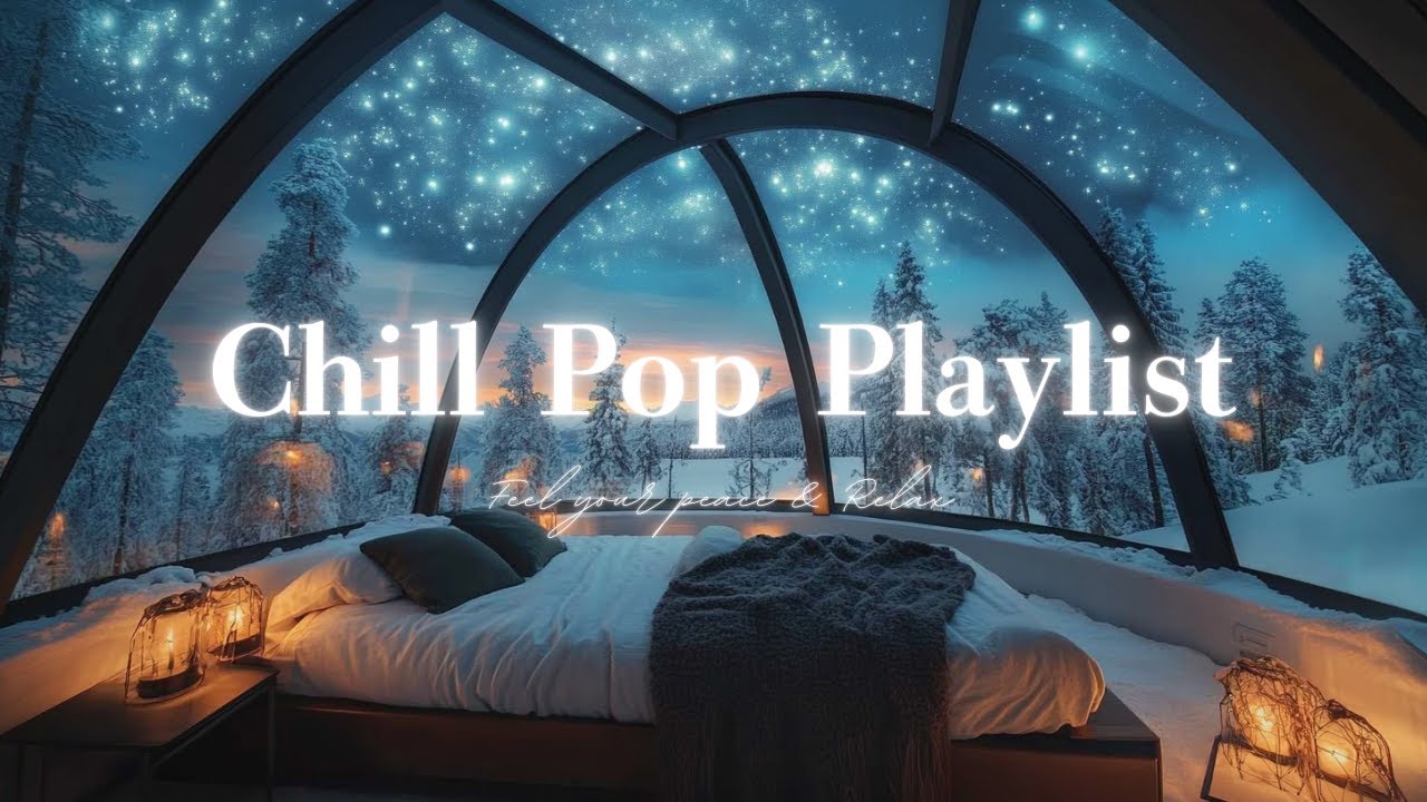 【洋楽Playlist】最高に心地良いrelax song🎧❄️｜リラックス｜Lofi Chill Pop︱作業用BGM︱ドライブ︱エモい【途中広告なし】