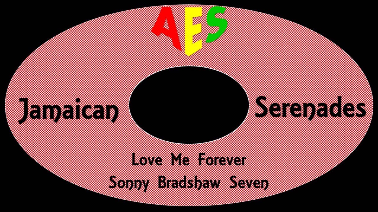 Sonny Bradshaw Seven-Love Me  Forever (Jamaican Serenades Vol.1)