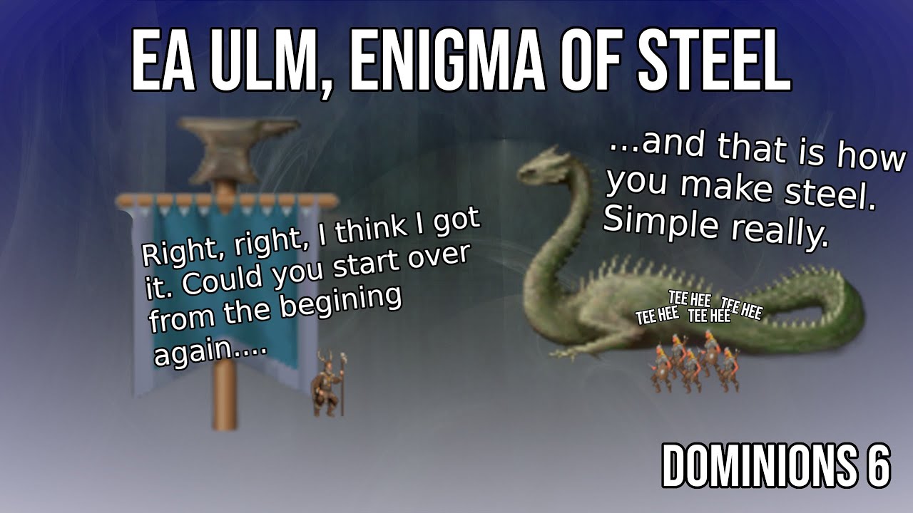 Dominions 6: EA Ulm, Enigma of Steel