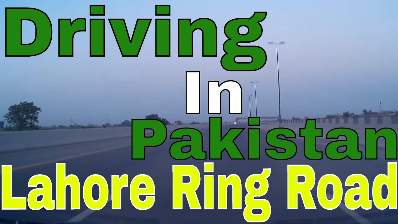 Driving In Pakistan 7 -  Lahore Ring Road - Northern Loop (9th October 2014)