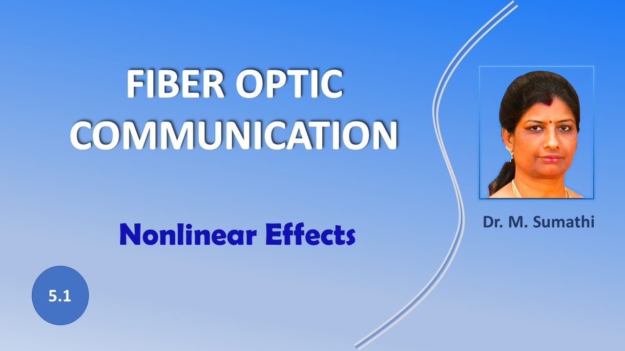 Fiber Optic Communication 5.1 - Nonlinear Effects