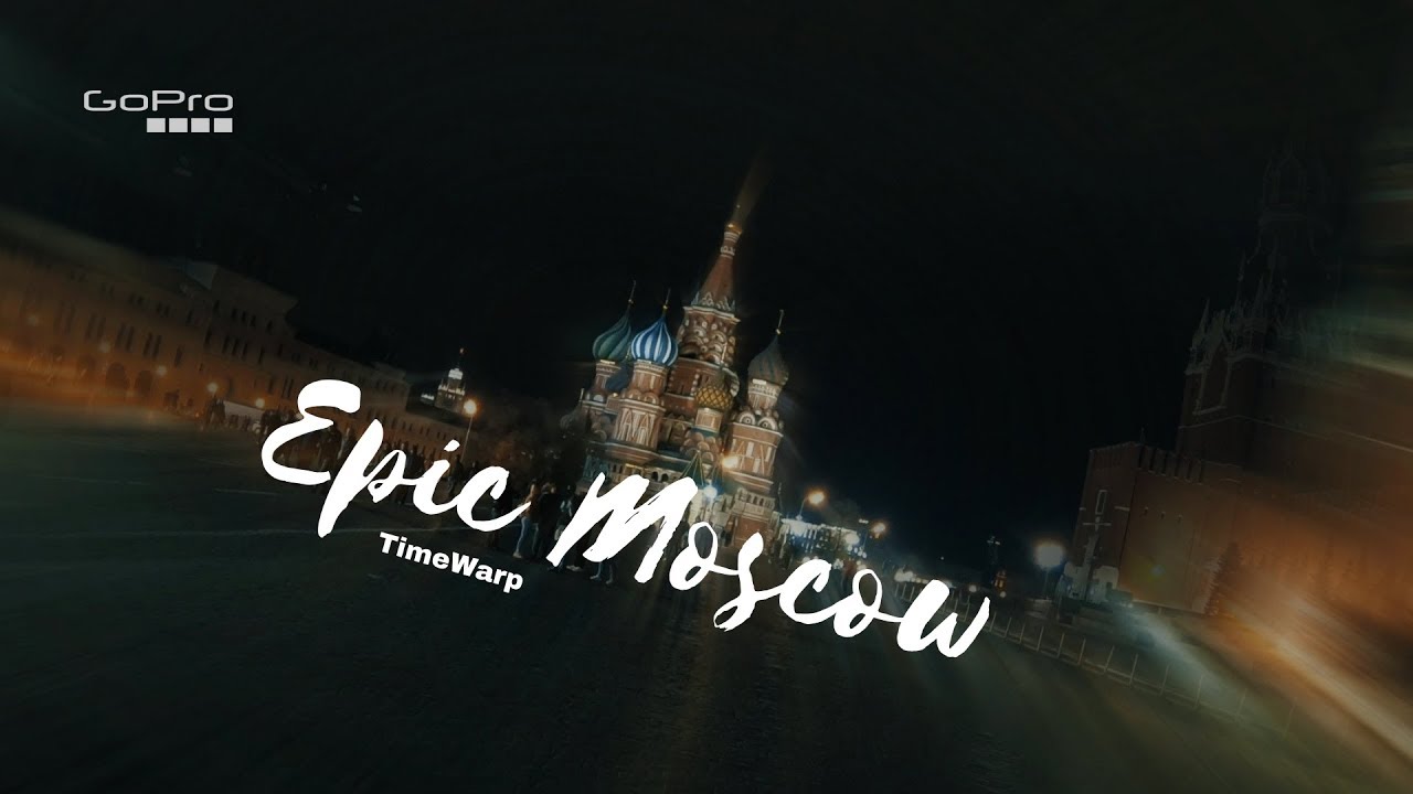 Epic Moscow | Эпическая Москва | GoPro Hero 7 black | Timewarp | cinematic