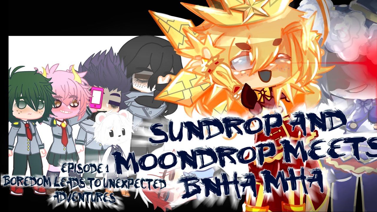 Sundrop and Moondrop meets BNHA/MHA | Episode 1 : Boredom Leads to Unexpected Adventures