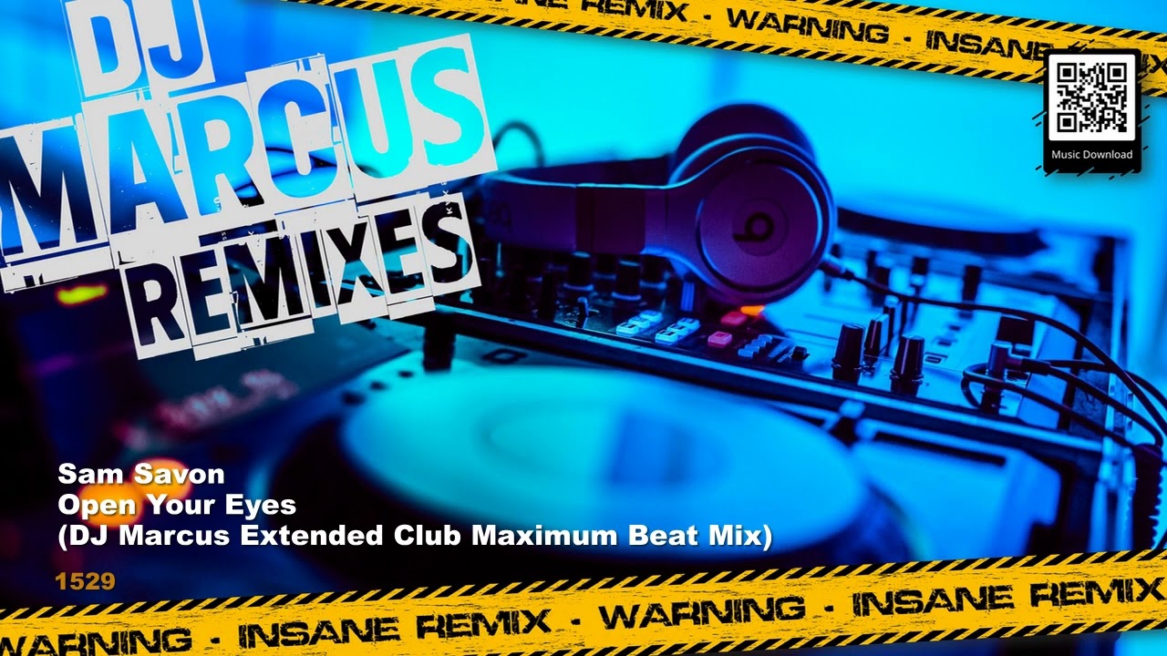 Sam Savon - Open Your Eyes (DJ Marcus Extended Club Maximum Beat Mix)