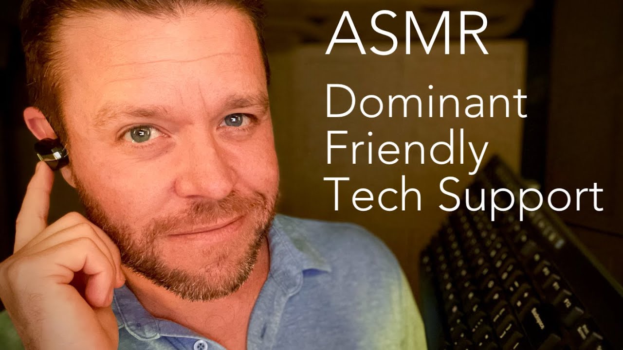 ASMR | Dominant, Friendly Tech Support