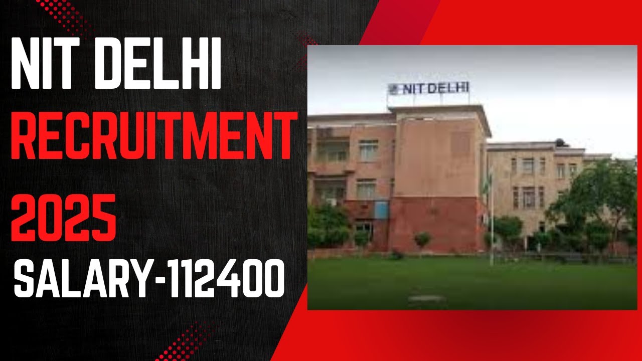 NIT DELHI RECRUITMENT 2025//SALARY -112400