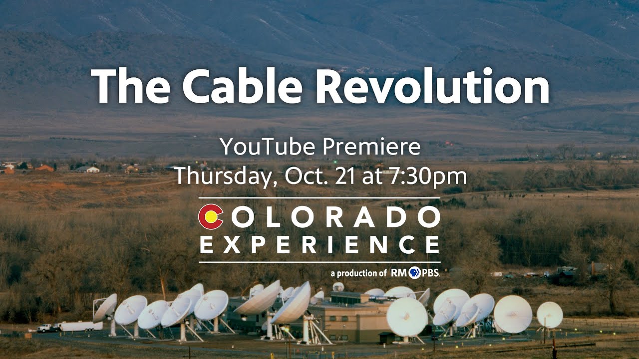 Colorado Experience: The Cable Revolution