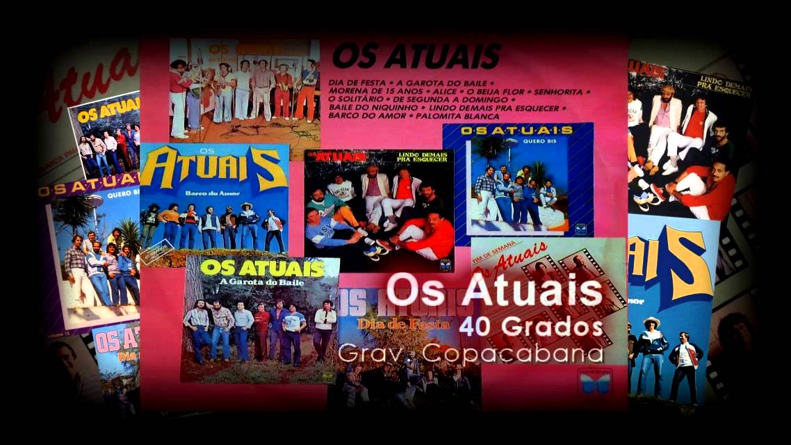 Os Atuais - 40 Grados ( Banda Os Atuais )