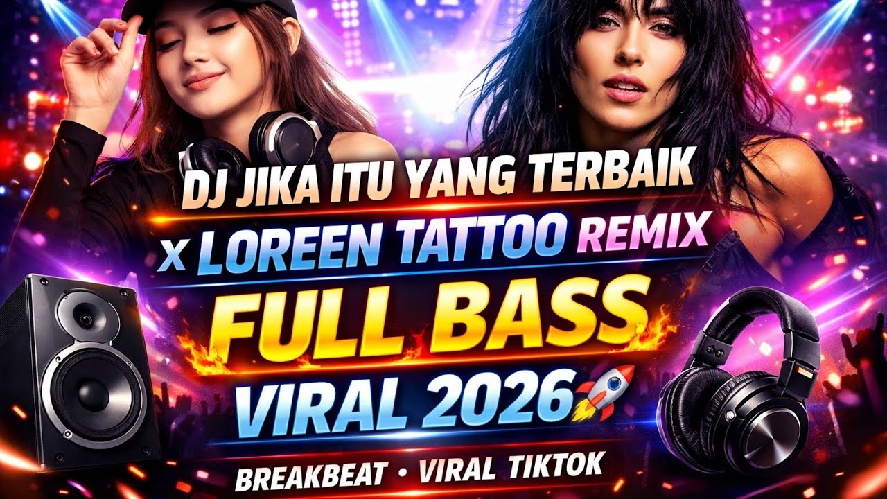 DJ JIKA ITU YANG TERBAIK X LOREEN TATTOO REMIX 🔥 BREAKBEAT FULL BASS SUPER 🚀 2026 VIRAL TIK TOK 