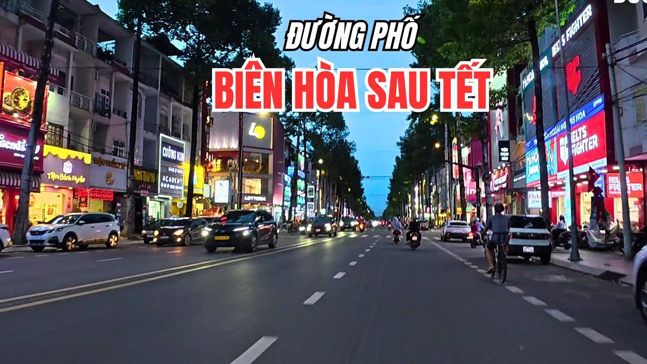 Đường Phố Biên Hòa Sau Tết 2026 - Bùi Hữu Nghĩa tới Nguyễn Thành Phương